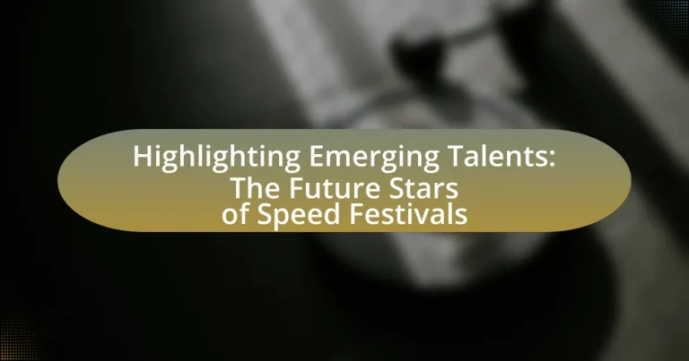 Highlighting Emerging Talents: The Future Stars of Speed Festivals