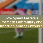 How Speed Festivals Promote Community and Connection Among Enthusiasts