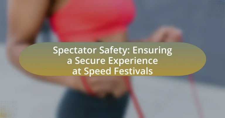 Spectator Safety: Ensuring a Secure Experience at Speed Festivals