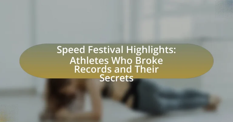 Speed Festival Highlights: Athletes Who Broke Records and Their Secrets