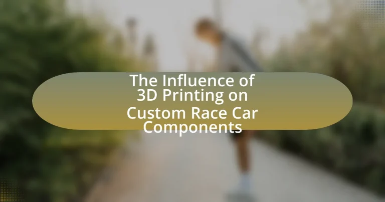 The Influence of 3D Printing on Custom Race Car Components