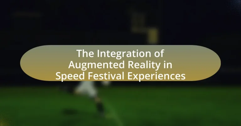 The Integration of Augmented Reality in Speed Festival Experiences