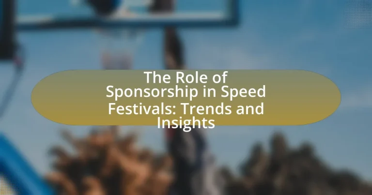 The Role of Sponsorship in Speed Festivals: Trends and Insights
