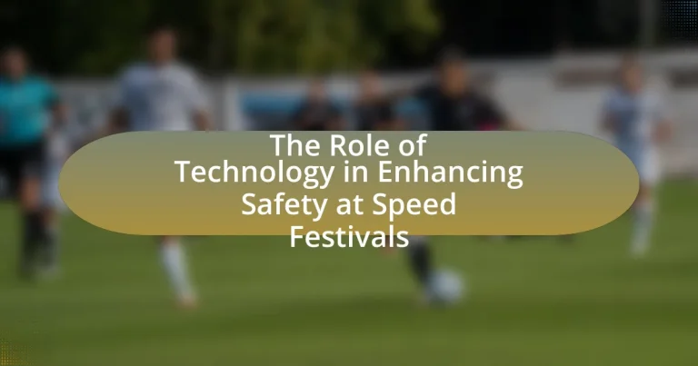 The Role of Technology in Enhancing Safety at Speed Festivals