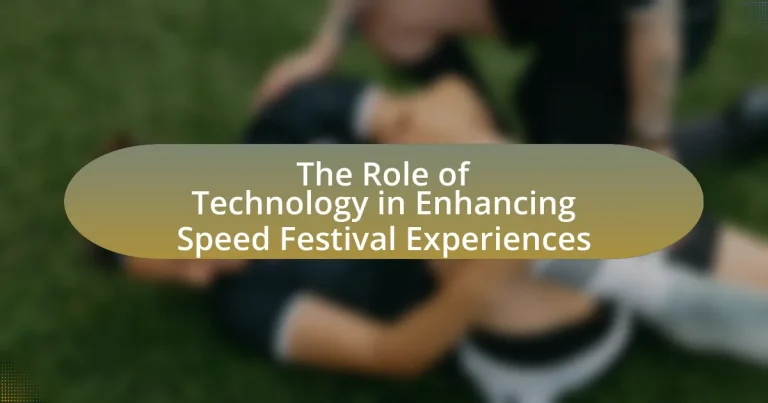 The Role of Technology in Enhancing Speed Festival Experiences