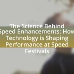 The Science Behind Speed Enhancements: How Technology is Shaping Performance at Speed Festivals