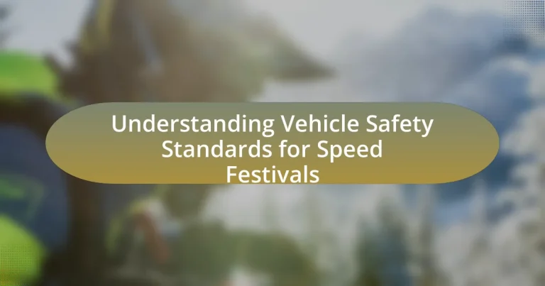 Understanding Vehicle Safety Standards for Speed Festivals
