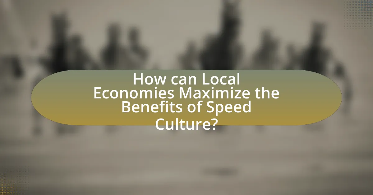 How can Local Economies Maximize the Benefits of Speed Culture?