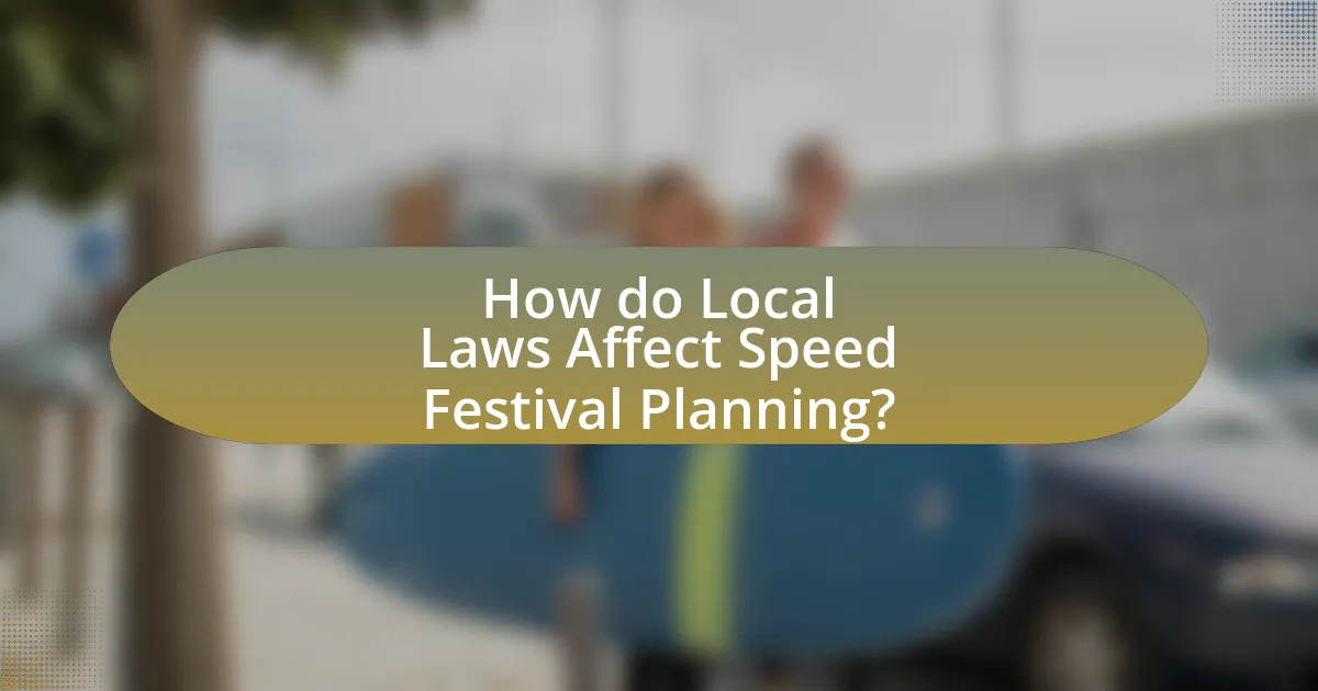 How do Local Laws Affect Speed Festival Planning?
