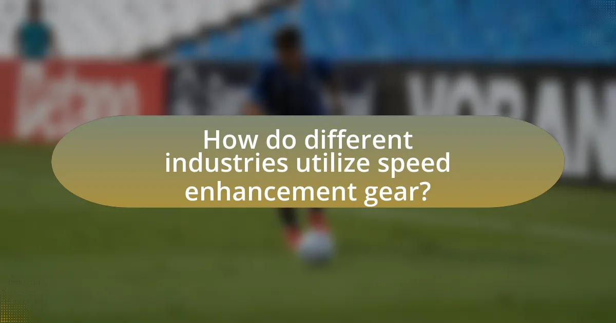 How do different industries utilize speed enhancement gear?