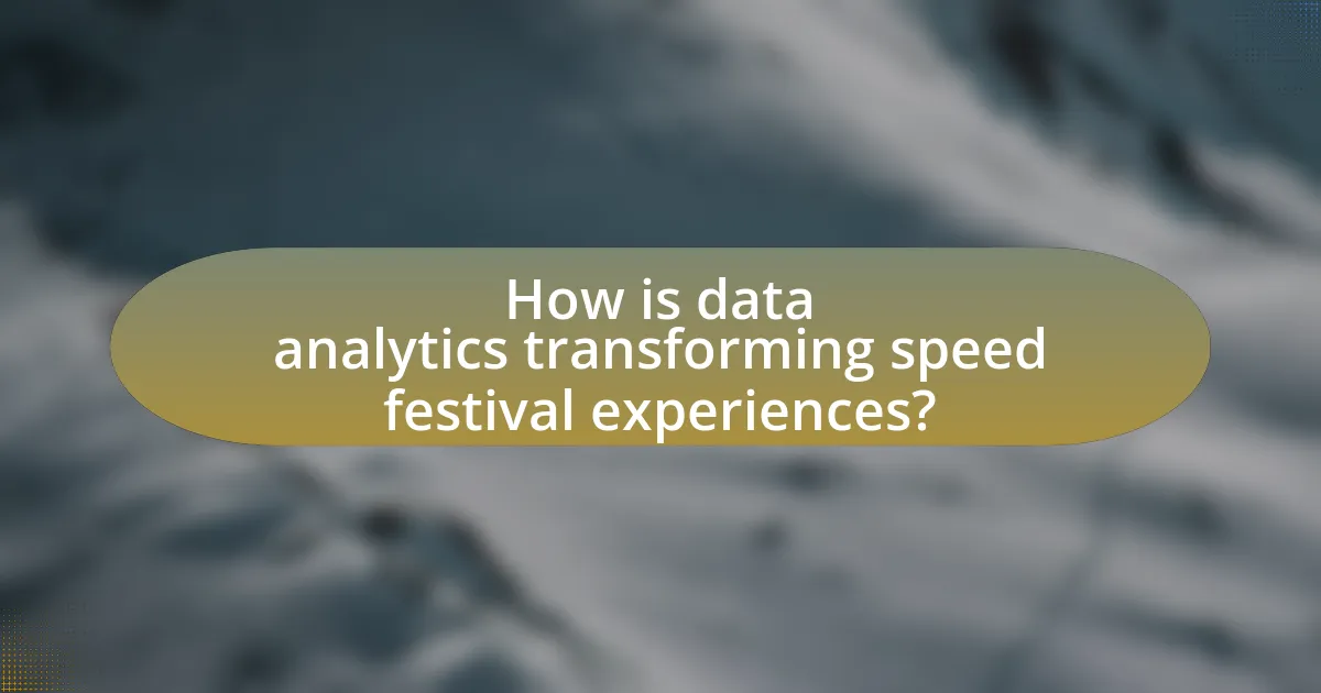 How is data analytics transforming speed festival experiences?