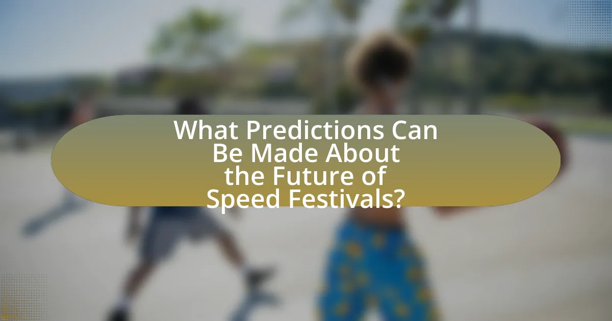 What Predictions Can Be Made About the Future of Speed Festivals?