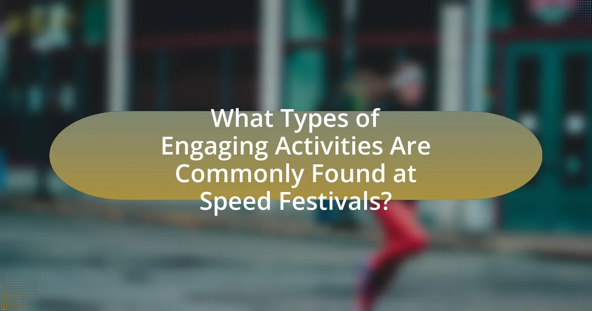 What Types of Engaging Activities Are Commonly Found at Speed Festivals?