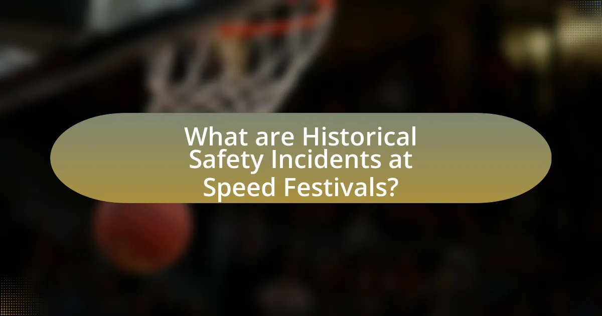 What are Historical Safety Incidents at Speed Festivals?