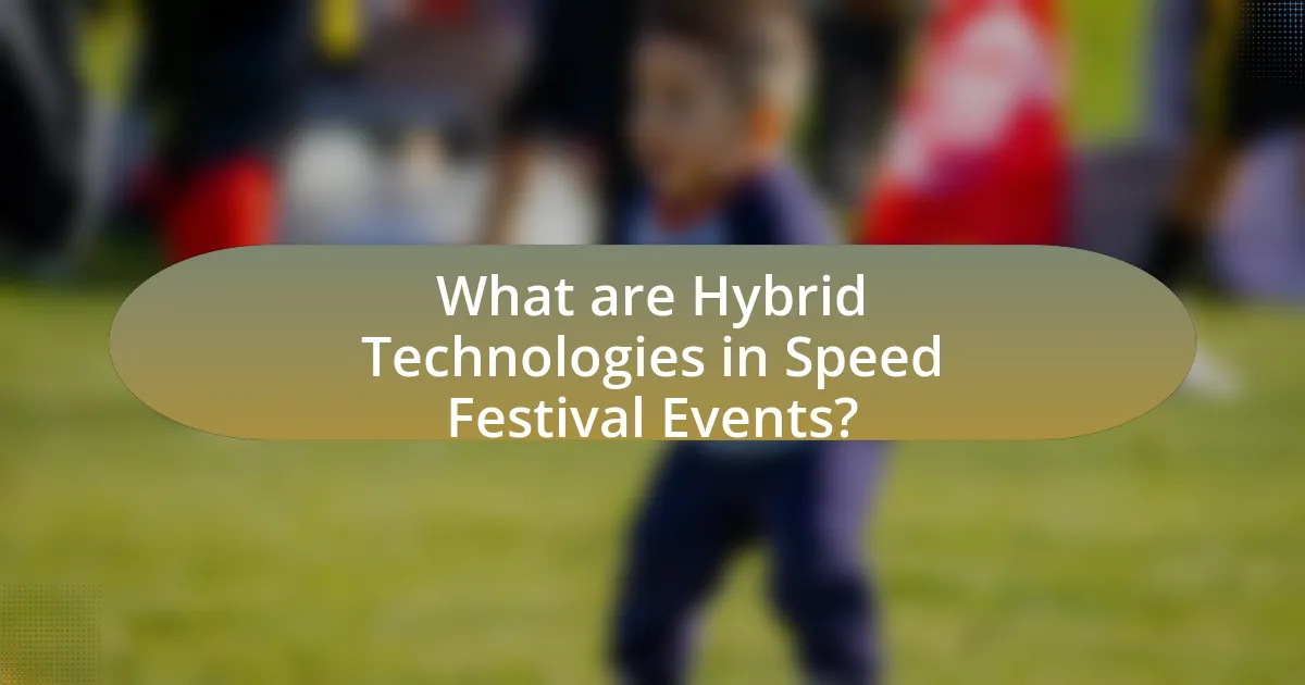What are Hybrid Technologies in Speed Festival Events?