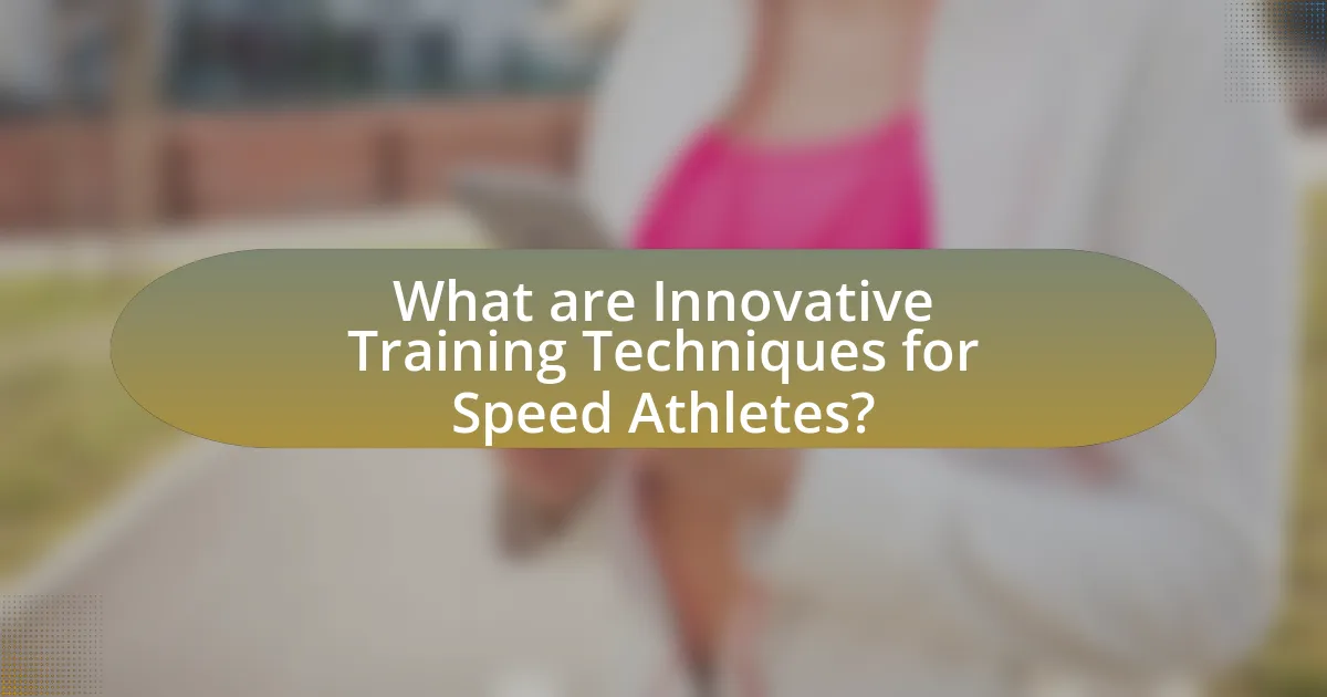 What are Innovative Training Techniques for Speed Athletes?