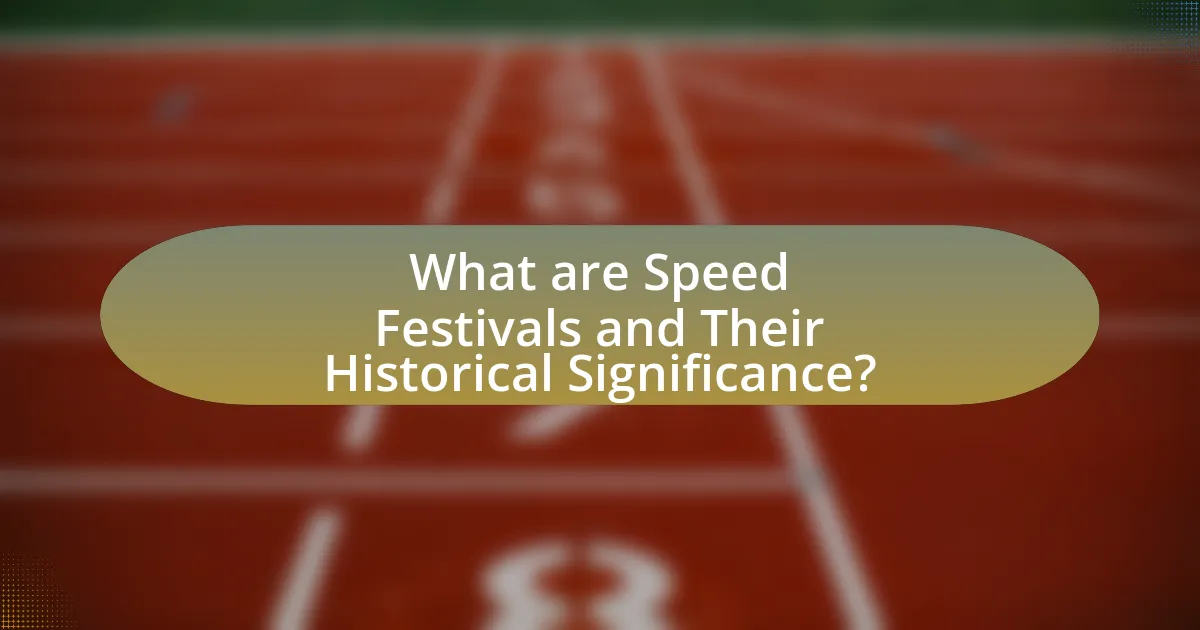 What are Speed Festivals and Their Historical Significance?