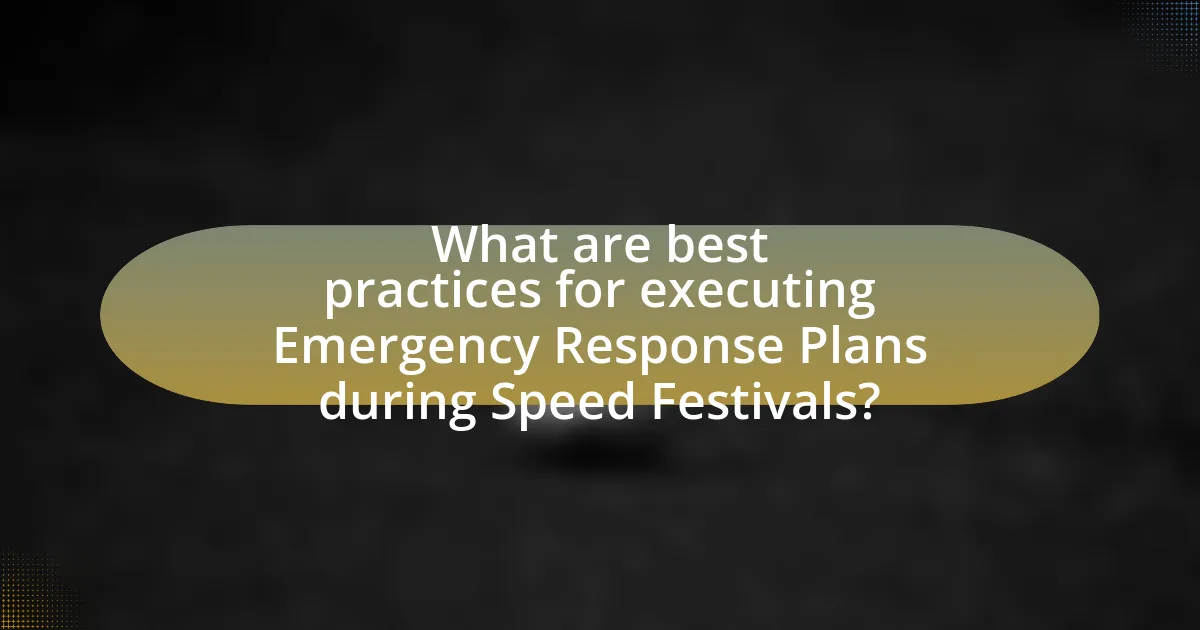 What are best practices for executing Emergency Response Plans during Speed Festivals?