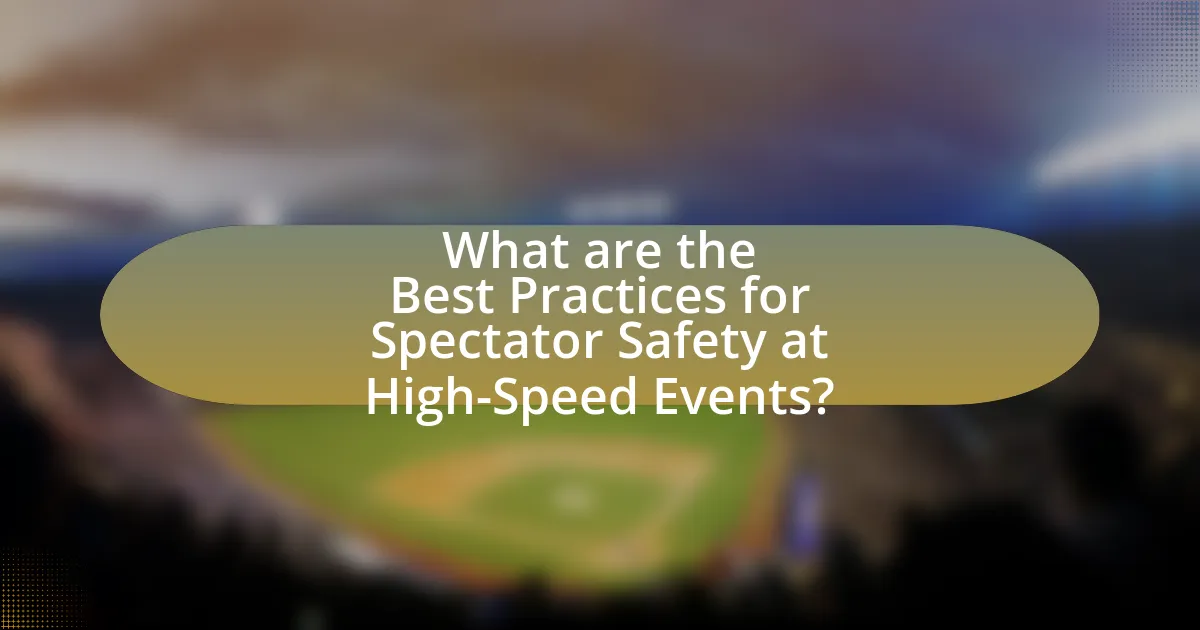 What are the Best Practices for Spectator Safety at High-Speed Events?
