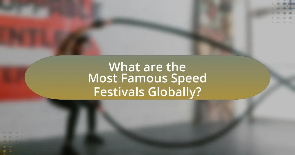 What are the Most Famous Speed Festivals Globally?