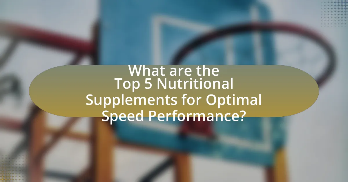 What are the Top 5 Nutritional Supplements for Optimal Speed Performance?