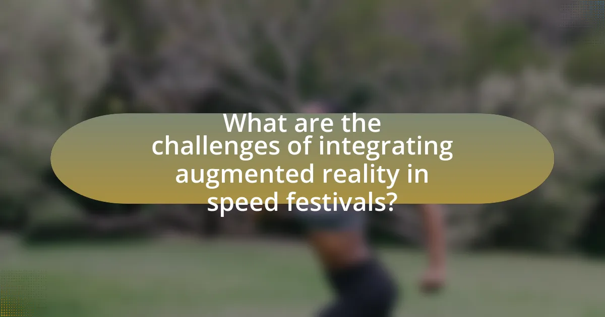 What are the challenges of integrating augmented reality in speed festivals?