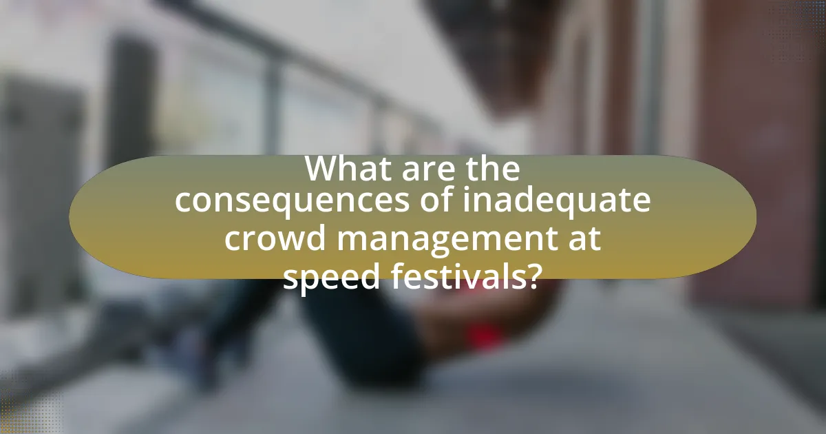 What are the consequences of inadequate crowd management at speed festivals?