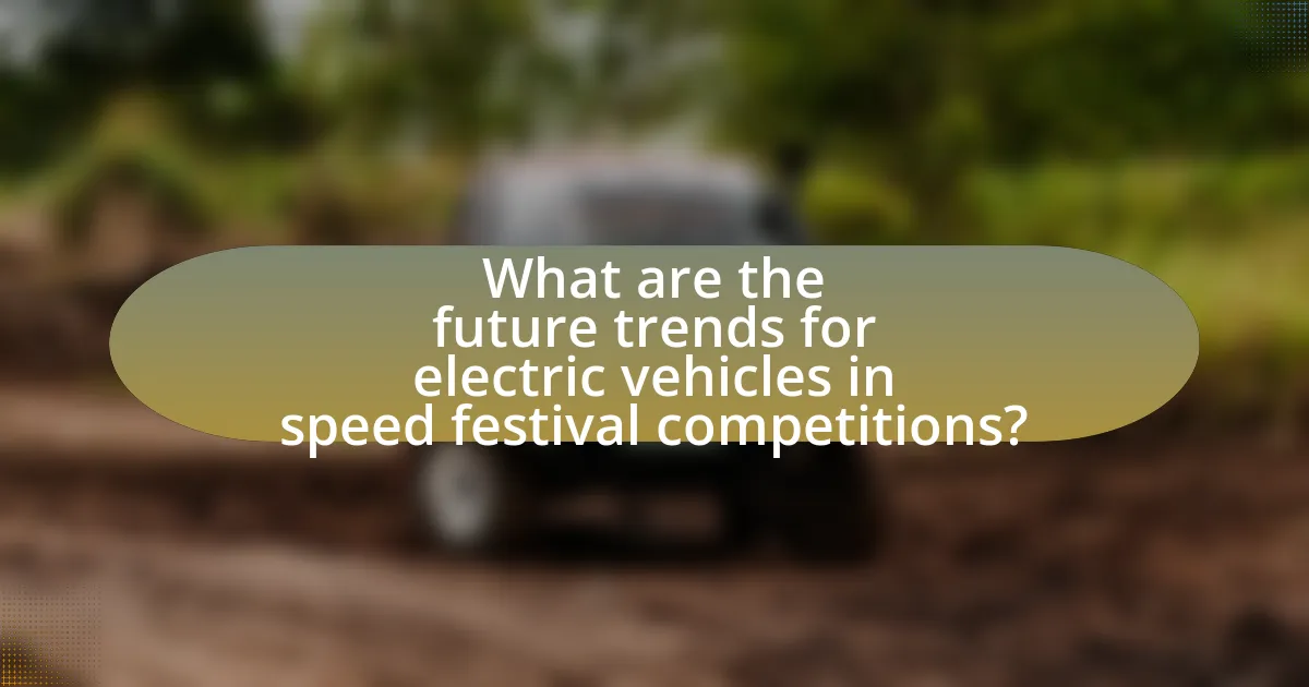 What are the future trends for electric vehicles in speed festival competitions?