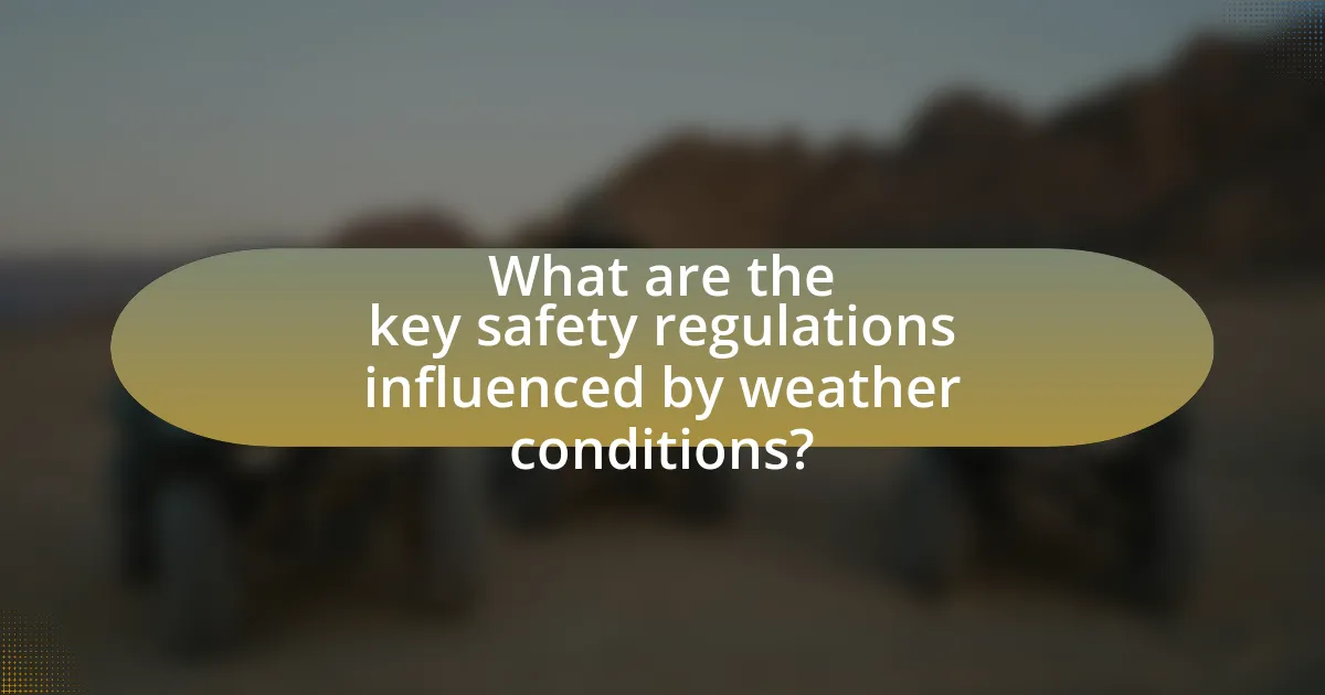 What are the key safety regulations influenced by weather conditions?