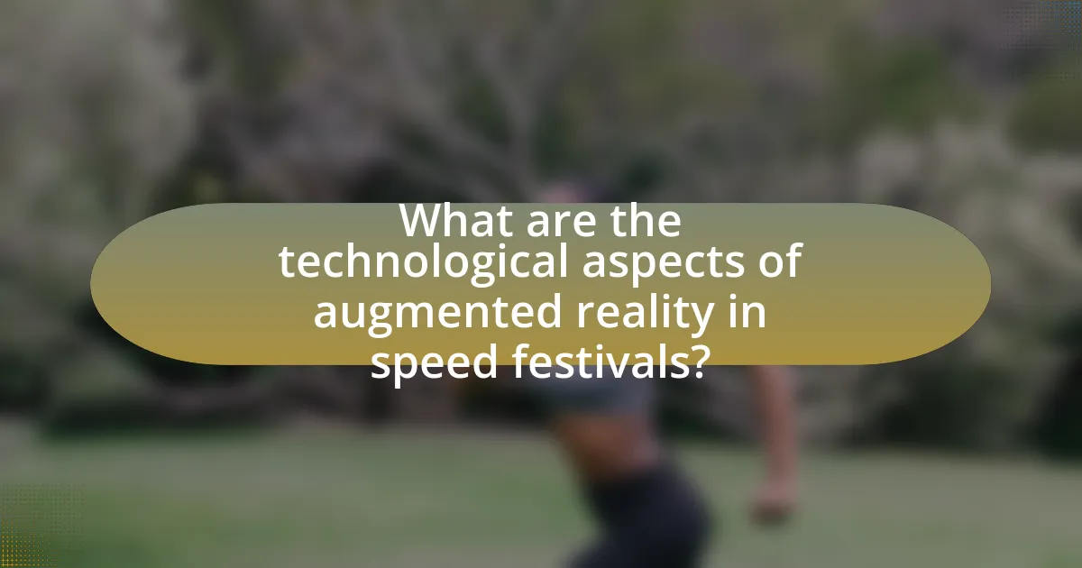 What are the technological aspects of augmented reality in speed festivals?