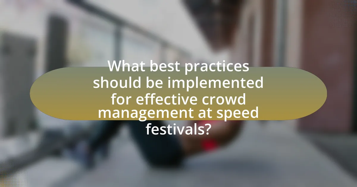 What best practices should be implemented for effective crowd management at speed festivals?