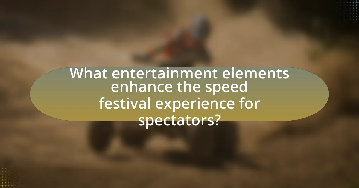 What entertainment elements enhance the speed festival experience for spectators?