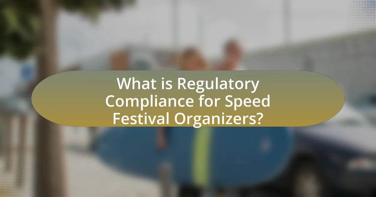 What is Regulatory Compliance for Speed Festival Organizers?