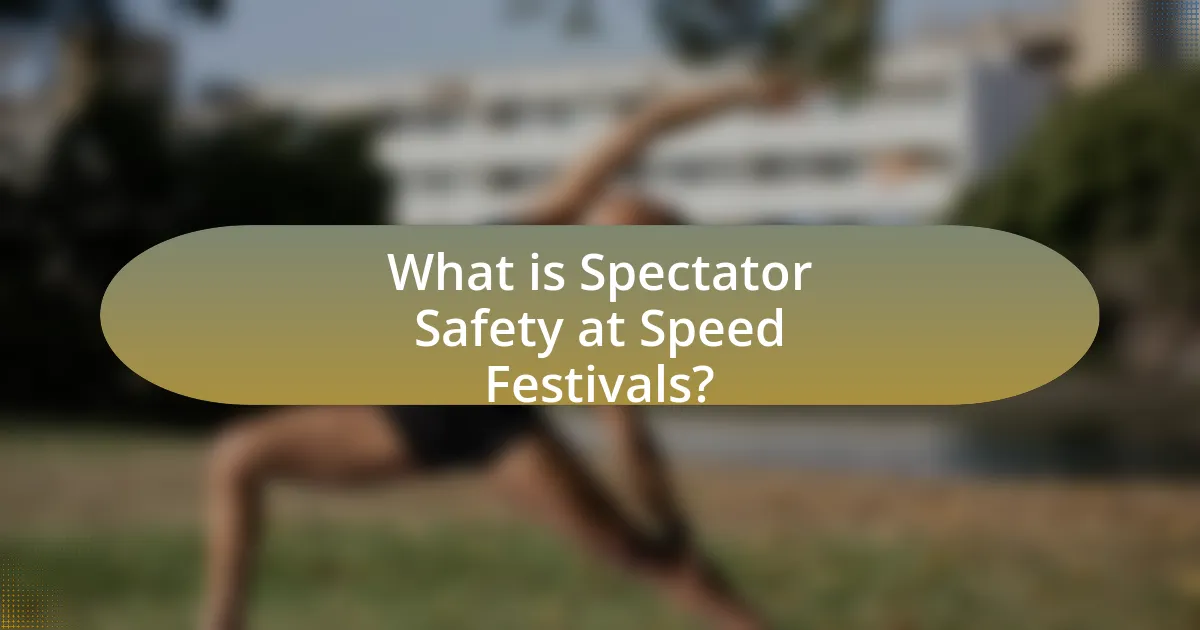 What is Spectator Safety at Speed Festivals?