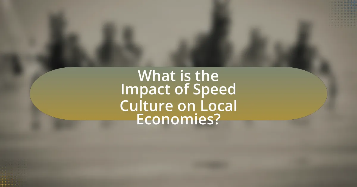 What is the Impact of Speed Culture on Local Economies?