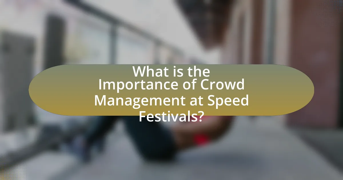 What is the Importance of Crowd Management at Speed Festivals?