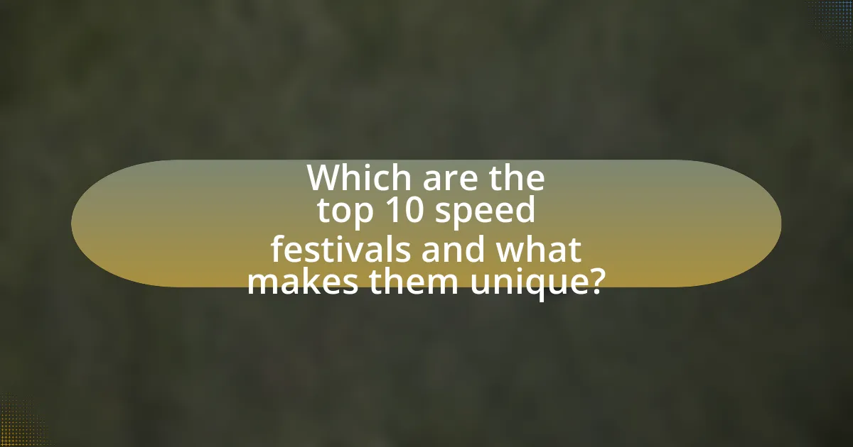 Which are the top 10 speed festivals and what makes them unique?